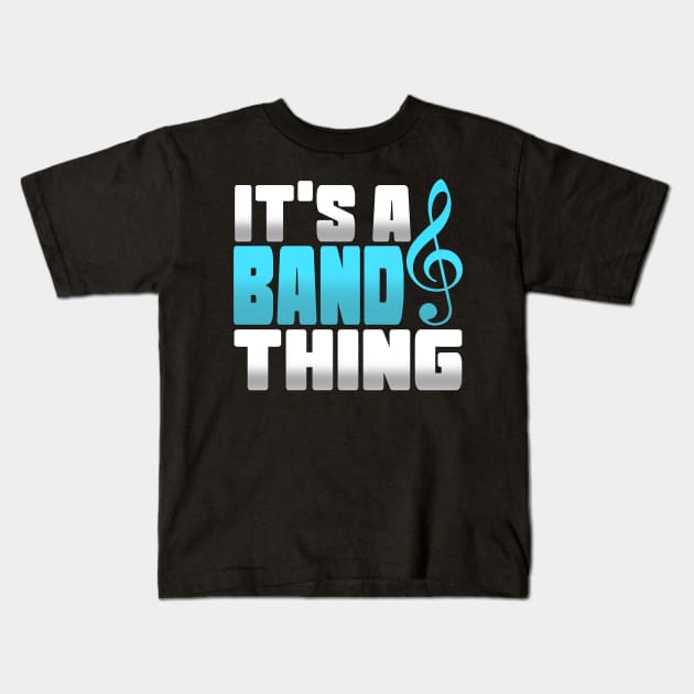 It's a Band Thing Musician Gift Kids T-Shirt by TheLostLatticework